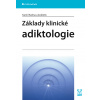 Základy klinické adiktologie Základy klinické adiktologie