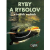 Ryby a rybolov v našich vodách Ryby a rybolov v našich vodách