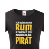 Dámske tričko s potlačou Som pirát pijem rum, Barva Černá, Velikost XS Bezvatriko.cz 0270 Dámske tričko s potlačou Som pirát pijem rum, Barva Černá, Velikost XS Bezvatriko.cz 0270