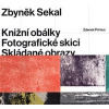 Zbyněk Sekal: Knižní obálky - Fotografické skici - Skládané obrazy - Zdenek Primus Zbyněk Sekal: Knižní obálky - Fotografické skici - Skládané obrazy - Zdenek Primus