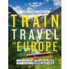 Lonely Planets Guide to Train Travel in Europe - Lonely Planet Lonely Planets Guide to Train Travel in Europe - Lonely Planet