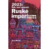 2023: Rok keď zomrelo Ruské imperium - Juraj Mesík 2023: Rok keď zomrelo Ruské imperium - Juraj Mesík