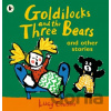 Goldilocks and the Three Bears and Other Stories - Lucy Cousins Goldilocks and the Three Bears and Other Stories - Lucy Cousins