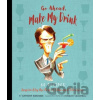 Go Ahead, Make My Drink - Anthony Marinese, Horacio Cassinelli (ilustrácie) Go Ahead, Make My Drink - Anthony Marinese, Horacio Cassinelli (ilustrácie)