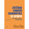 Zátěžová funkční diagnostika ve sportu - Jan Heller Zátěžová funkční diagnostika ve sportu - Jan Heller
