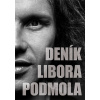 Deník Libora Podmola - Libor Podmol Deník Libora Podmola - Libor Podmol