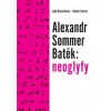 Alexandr Sommer Batěk: neoglyfy - Radka Fránová, Lada Hanzelínová Alexandr Sommer Batěk: neoglyfy - Radka Fránová, Lada Hanzelínová
