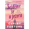 Sejdeme se u jezera - Carley Fortune Sejdeme se u jezera - Carley Fortune