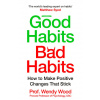 Good Habits, Bad Habits (Wendy Wood)(Brožovaná) Good Habits, Bad Habits (Wendy Wood)(Brožovaná)