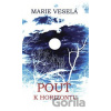 Pouť k horizontu - Marie Veselá Pouť k horizontu - Marie Veselá
