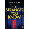 The Stranger You Know - Jane Casey The Stranger You Know - Jane Casey