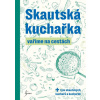 Skautská kuchařka – Vaříme na cestách Skautská kuchařka – Vaříme na cestách