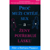 Peasovi A. a B.: Proč muži chtějí sex a ženy potřebují lásku (Žena chce, aby jeden muž uspokojoval každou její potřebu. Muž chce, aby každá žena uspokojila jeho jedinou potřebu ... ( 313 str. B5) (vyd Peasovi A. a B.: Proč muži chtějí sex a ženy potřebují lásku (Žena chce, aby jeden muž uspokojoval každou její potřebu. Muž chce, aby každá žena uspokojila jeho jedinou potřebu ... ( 313 str. B5) (vyd