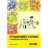 Výtvarné náměty a techniky v předškolním vzdělávání Výtvarné náměty a techniky v předškolním vzdělávání