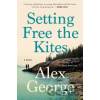 Setting Free the Kites - Alex George Setting Free the Kites - Alex George