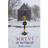 Mrtví se nevracejí - Povídky ze Šumavy Mrtví se nevracejí - Povídky ze Šumavy
