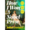How I Won A Nobel Prize - Julius Taranto How I Won A Nobel Prize - Julius Taranto