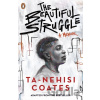 The Beautiful Struggle - Ta-Nehisi Coates The Beautiful Struggle - Ta-Nehisi Coates