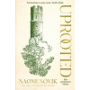 Uprooted - Naomi Novik, Pan Macmillan Uprooted - Naomi Novik, Pan Macmillan