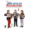 Wir spielen Akkordeón Band 1 - Die Akkordeónskychule für Unterricht und Selbststudium Wir spielen Akkordeón Band 1 - Die Akkordeónskychule für Unterricht und Selbststudium