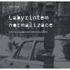 Labyrintem Normalizace. Židovská obec jako zrcadlo většinové společnosti Labyrintem Normalizace. Židovská obec jako zrcadlo většinové společnosti