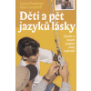 Děti a pět jazyků lásky Děti a pět jazyků lásky