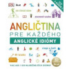 Angličtina pre každého - Anglické idiómy Angličtina pre každého - Anglické idiómy