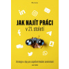 Jak najít práci v 21 století Strategie a tipy pro úspěšné hledání zaměstnání - Tegze Jan Jak najít práci v 21 století Strategie a tipy pro úspěšné hledání zaměstnání - Tegze Jan