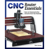 CNC Router Essentials CNC Router Essentials