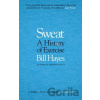 Sweat - Bill Hayes Sweat - Bill Hayes