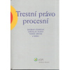 Trestní právo procesní - Císařová Dagmar a kolektiv Trestní právo procesní - Císařová Dagmar a kolektiv