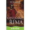 E-kniha Cesta do Říma - Ben Kane E-kniha Cesta do Říma - Ben Kane