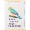 Řeka která teče pozpátku - Mourlevat Jean Claude Řeka která teče pozpátku - Mourlevat Jean Claude
