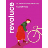 Revoluce. Jak ženy na dvou kolech měnily svět (Hannah Ross) Revoluce. Jak ženy na dvou kolech měnily svět (Hannah Ross)