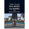 Dva roky na Kypru - Vladislav T. Jiroušek Dva roky na Kypru - Vladislav T. Jiroušek