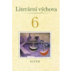 Literární výchova 6 Literární výchova 6