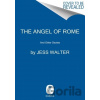 The Angel of Rome - Jess Walter The Angel of Rome - Jess Walter