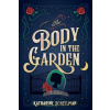 The Body in the Garden - Katharine Schellman The Body in the Garden - Katharine Schellman