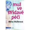 Muž ve střídavé péči - Alena Müllerová Muž ve střídavé péči - Alena Müllerová