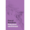 Pokušení nevinnosti - Pascal Brukner Pokušení nevinnosti - Pascal Brukner