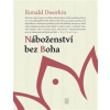 Náboženství bez Boha - Ronald M. Dworkin Náboženství bez Boha - Ronald M. Dworkin
