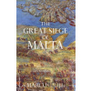 The Great Siege of Malta - Marcus Bull The Great Siege of Malta - Marcus Bull