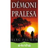 E-kniha Démoni pralesa - Alec Palmer E-kniha Démoni pralesa - Alec Palmer