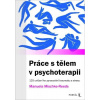 Práce s tělem v psychoterapii Práce s tělem v psychoterapii