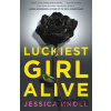 Luckiest Girl Alive - Jessica Knoll Luckiest Girl Alive - Jessica Knoll