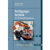 Fertigungstechnik für Wirtschaftsingenieure (Reinhard Koether,Alexander Sauer)(Pevná) Fertigungstechnik für Wirtschaftsingenieure (Reinhard Koether,Alexander Sauer)(Pevná)