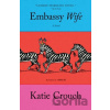 Embassy Wife - Katie Crouch Embassy Wife - Katie Crouch