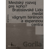 Mestský rozvoj pre koho? - Eliška Mazalanová Mestský rozvoj pre koho? - Eliška Mazalanová