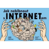 Jak neblbnout s INTERNETem - Lenka Eckertová Jak neblbnout s INTERNETem - Lenka Eckertová