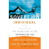 The Sovereign Individual: Mastering the Transition to the Information Age The Sovereign Individual: Mastering the Transition to the Information Age